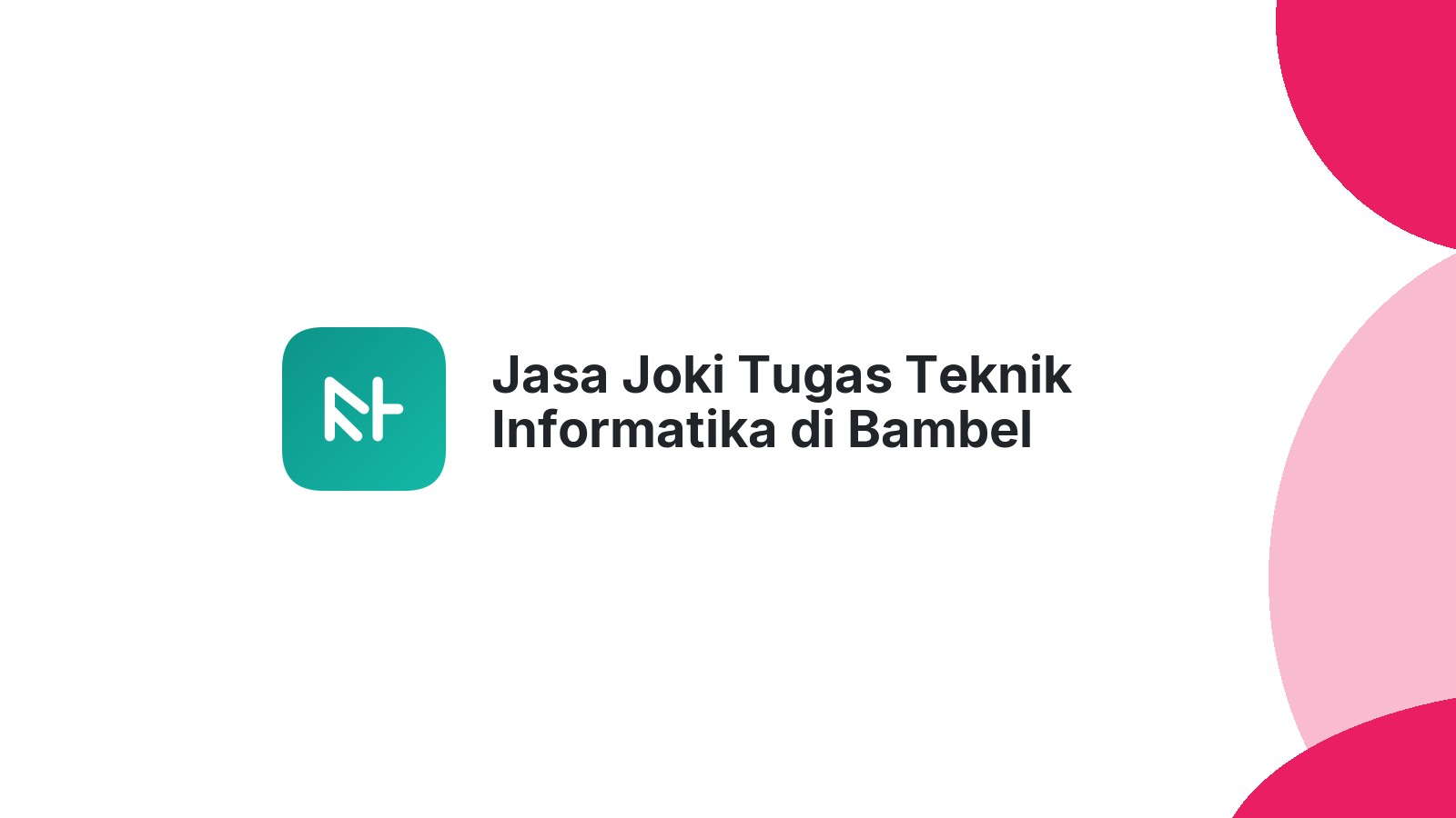 Jasa Joki Tugas Teknik Informatika di Bambel