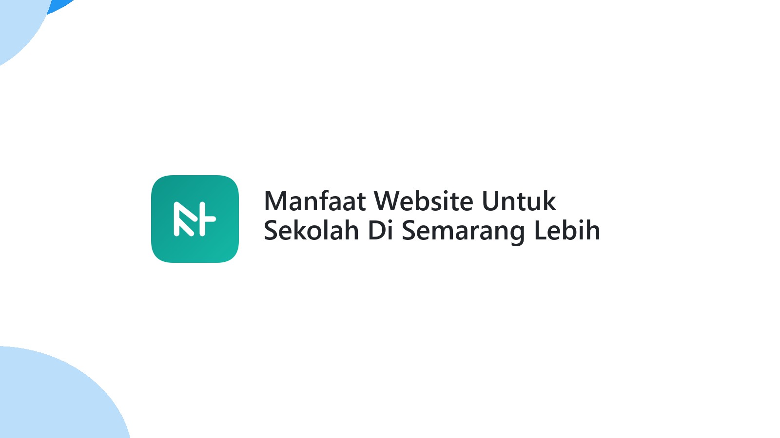 Manfaat Website Untuk Sekolah Di Semarang Lebih Efisien Dan Terjangkau
