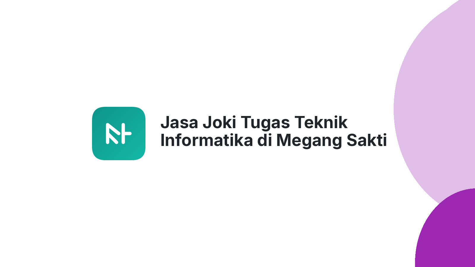 Jasa Joki Tugas Teknik Informatika di Megang Sakti