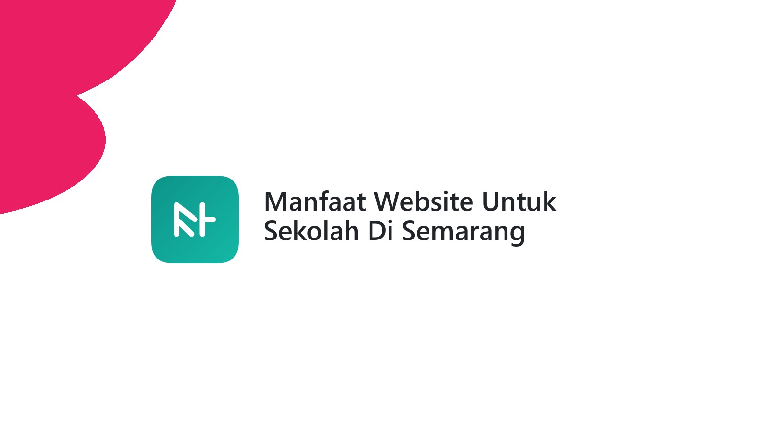 Manfaat Website Untuk Sekolah Di Semarang Meningkatkan Citra Pendidikan