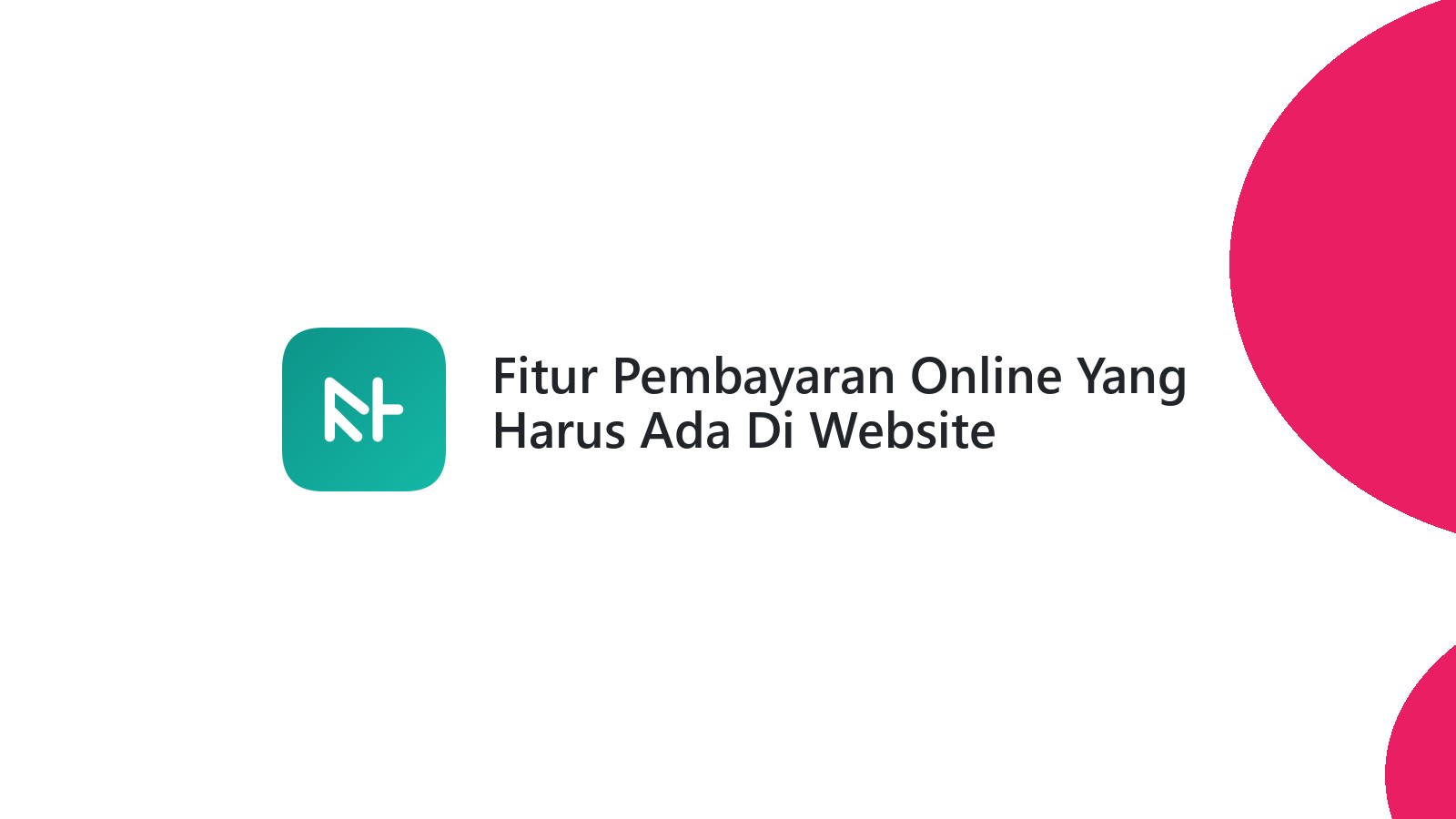 Fitur Pembayaran Online Yang Harus Ada Di Website E-commerce