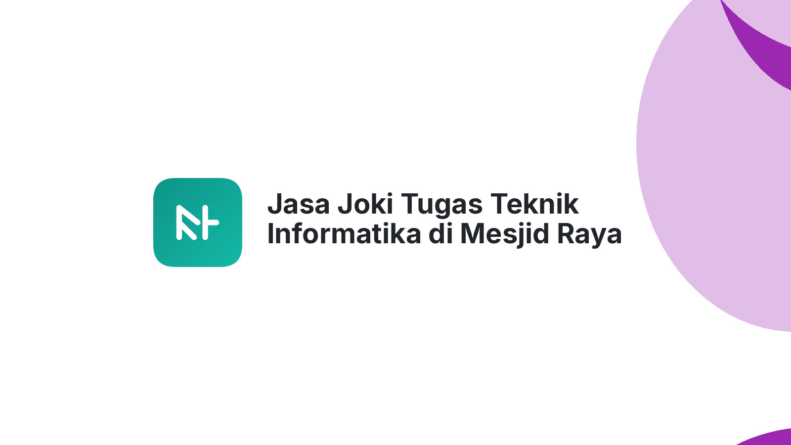 Jasa Joki Tugas Teknik Informatika di Mesjid Raya