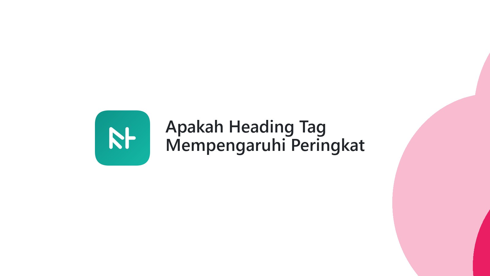 Apakah Heading Tag Mempengaruhi Peringkat Google