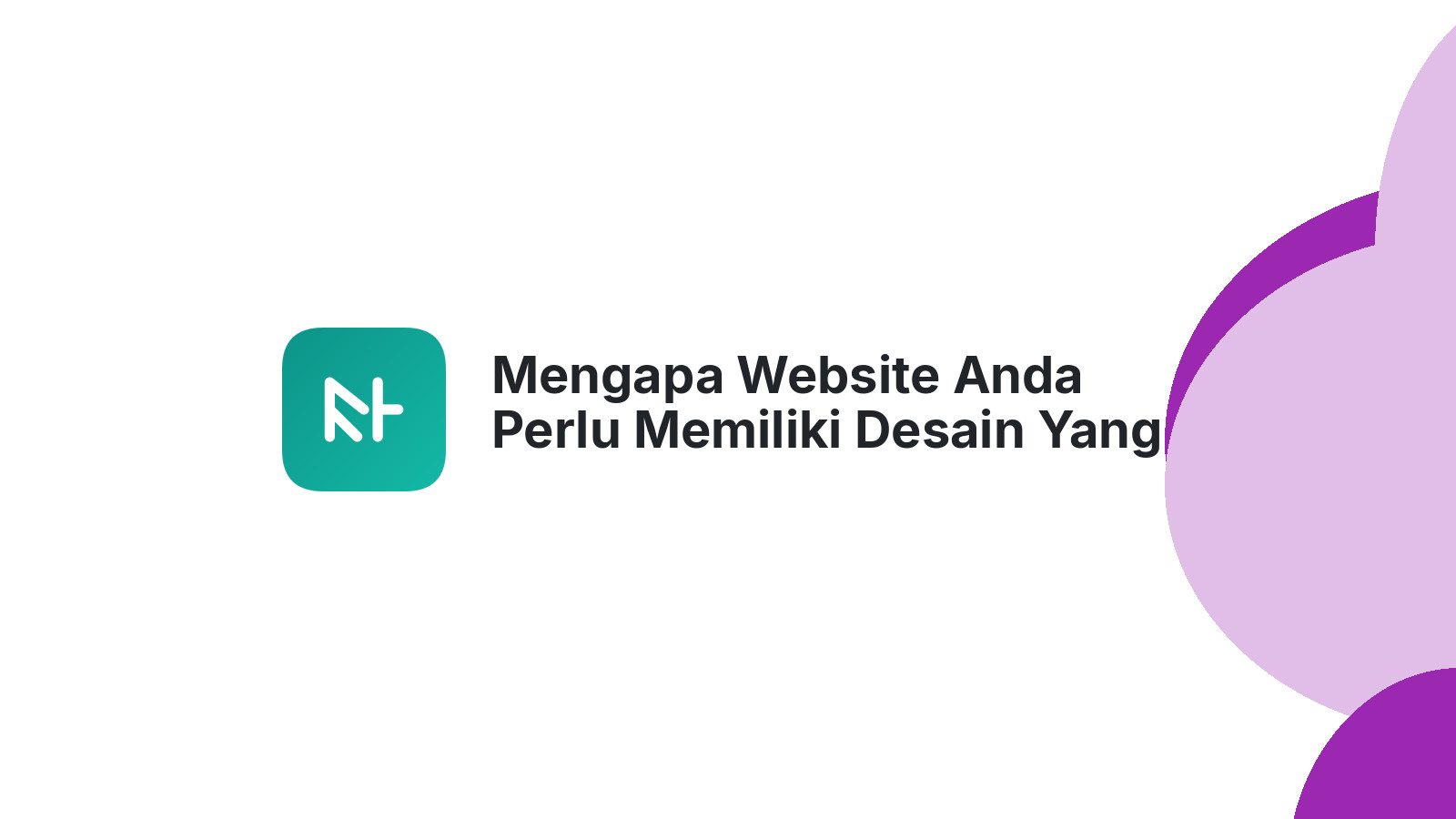 Mengapa Website Anda Perlu Memiliki Desain Yang Unik Dan Menarik