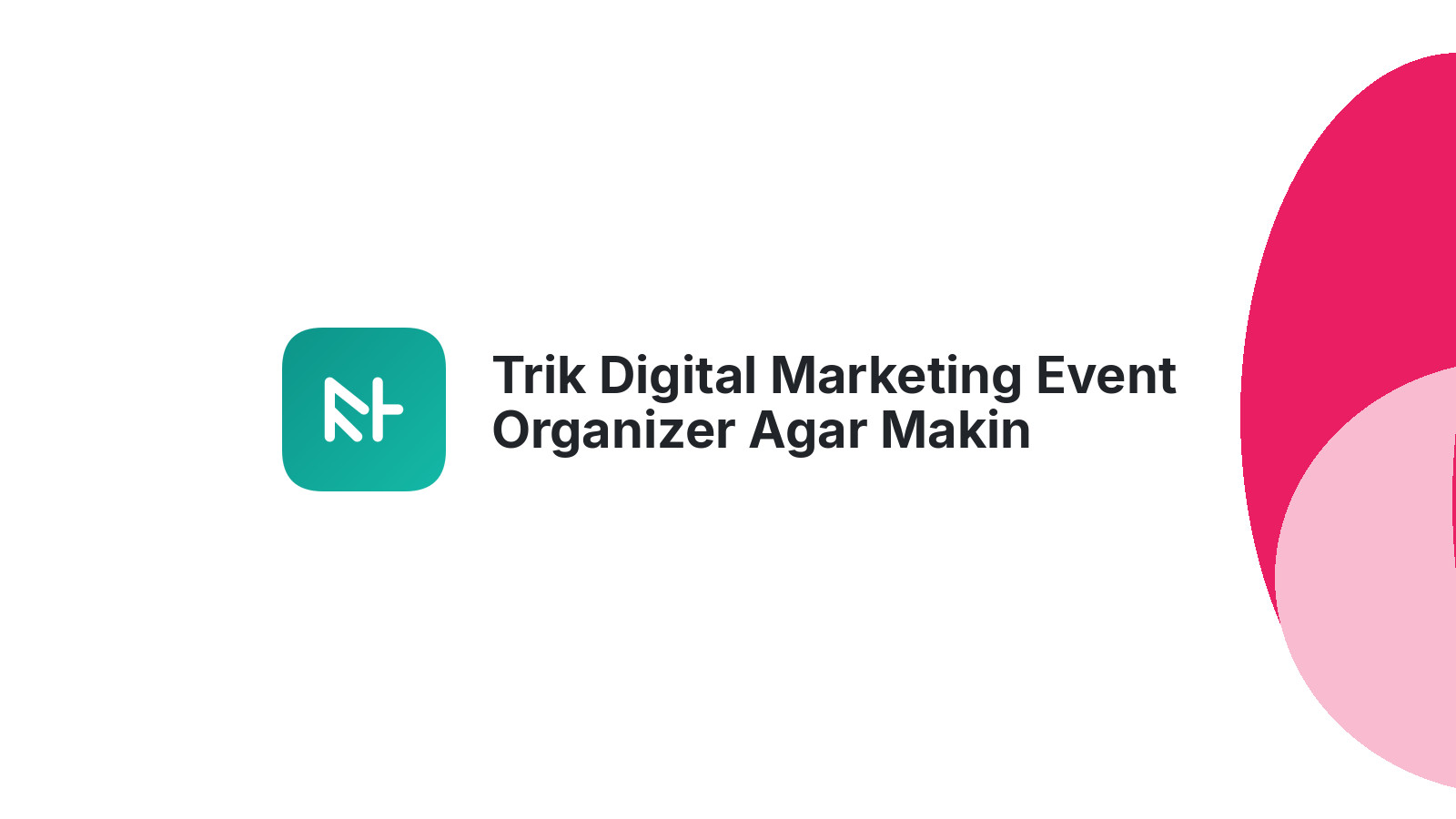 Trik Digital Marketing Event Organizer Agar Makin Dikenal di Jakarta Barat 2026
