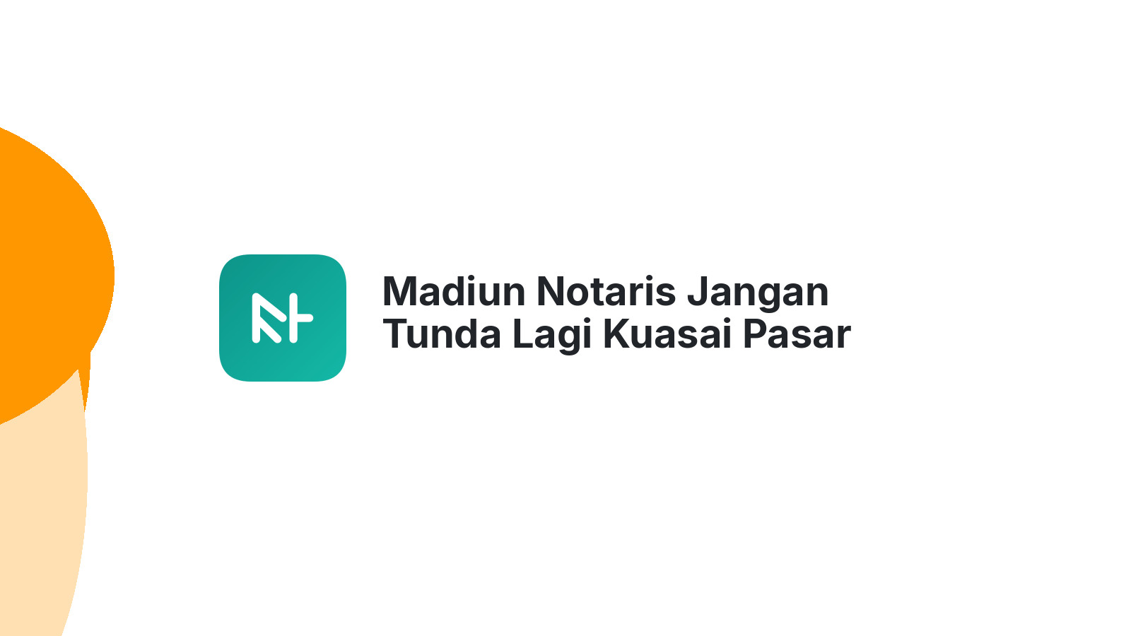 Madiun Notaris Jangan Tunda Lagi Kuasai Pasar Digital