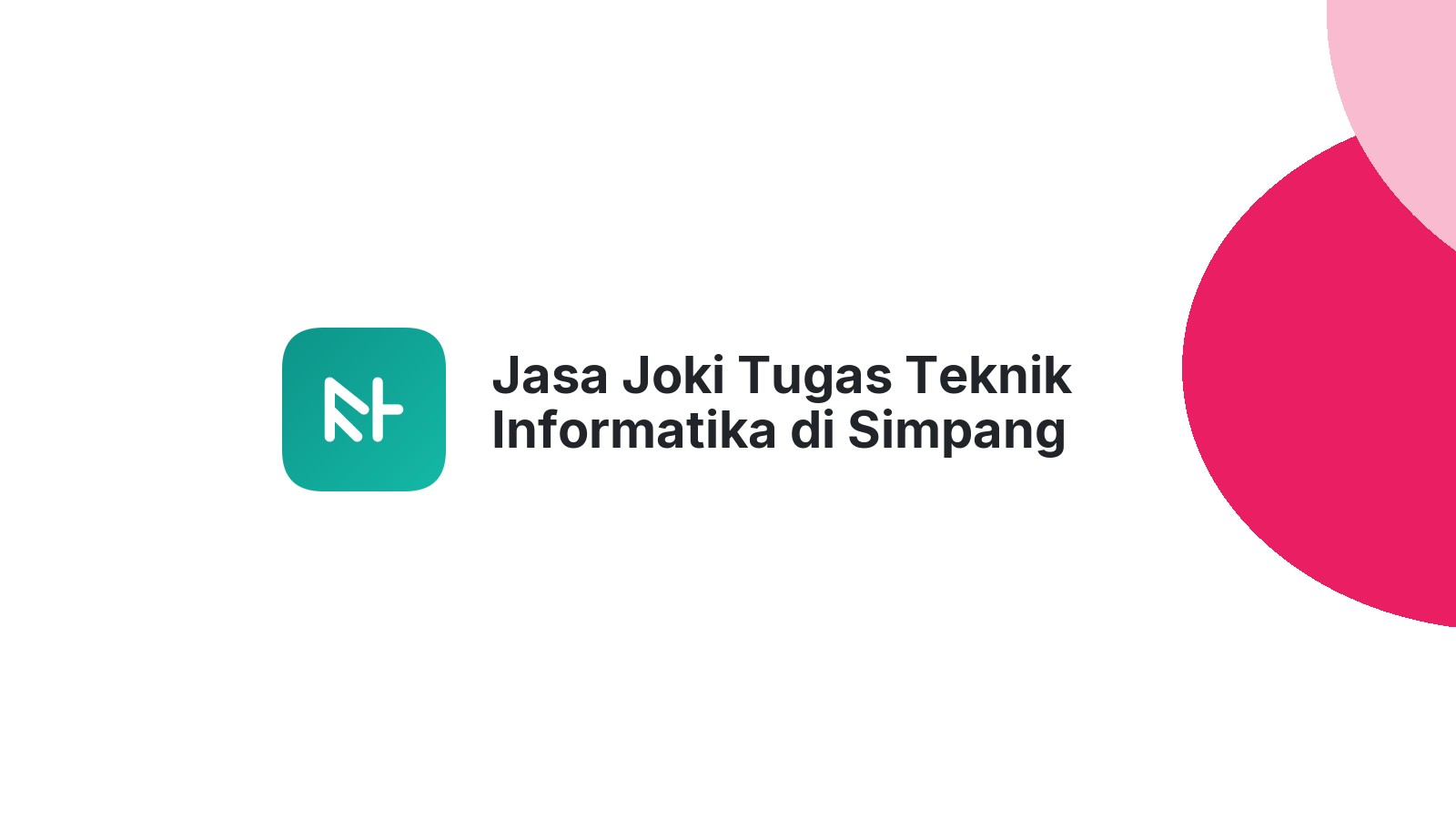Jasa Joki Tugas Teknik Informatika di Simpang Mamplam