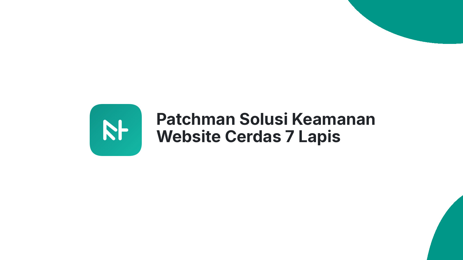 Patchman Solusi Keamanan Website Cerdas 7 Lapis