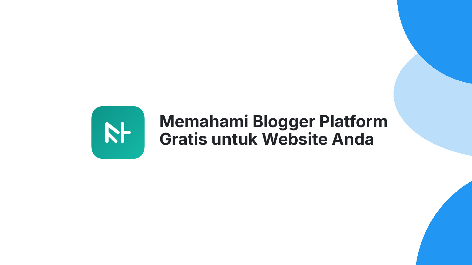 Memahami Blogger Platform Gratis untuk Website Anda