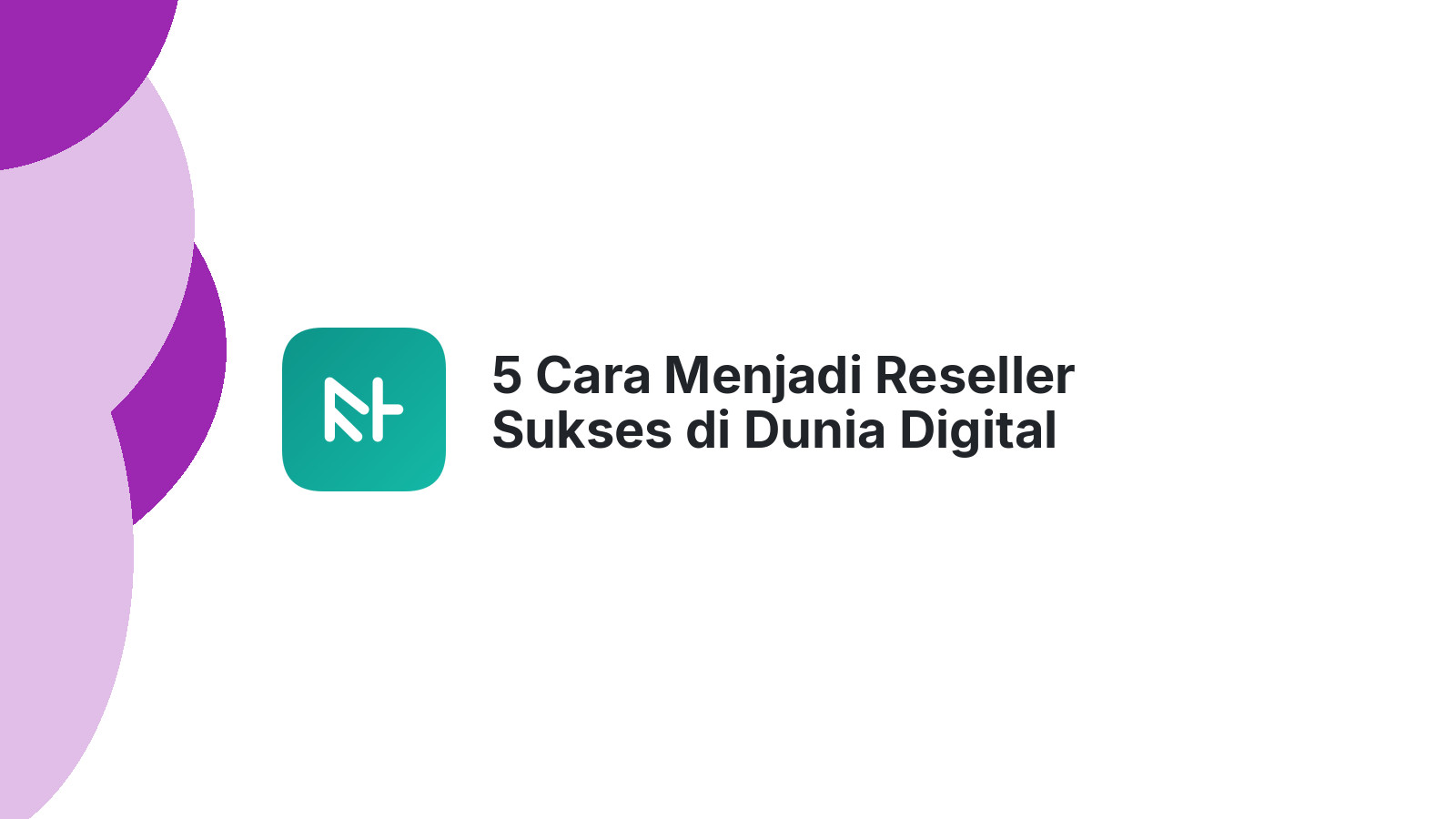 5 Cara Menjadi Reseller Sukses di Dunia Digital