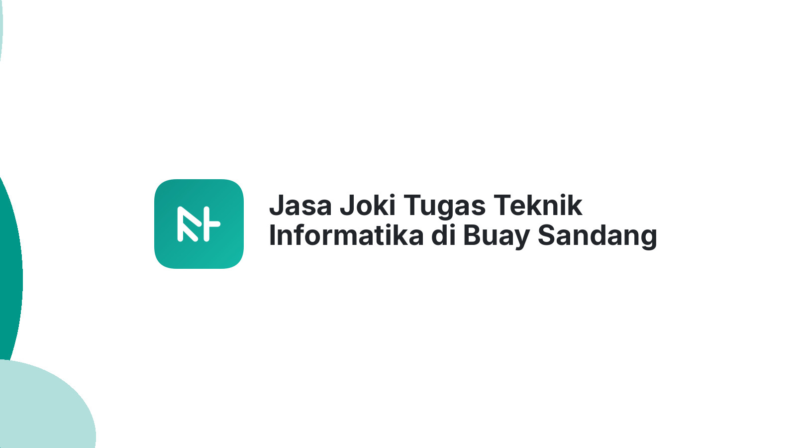 Jasa Joki Tugas Teknik Informatika di Buay Sandang Aji