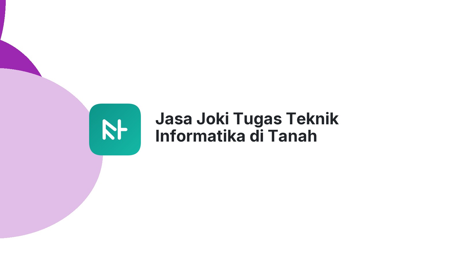 Jasa Joki Tugas Teknik Informatika di Tanah Kampung