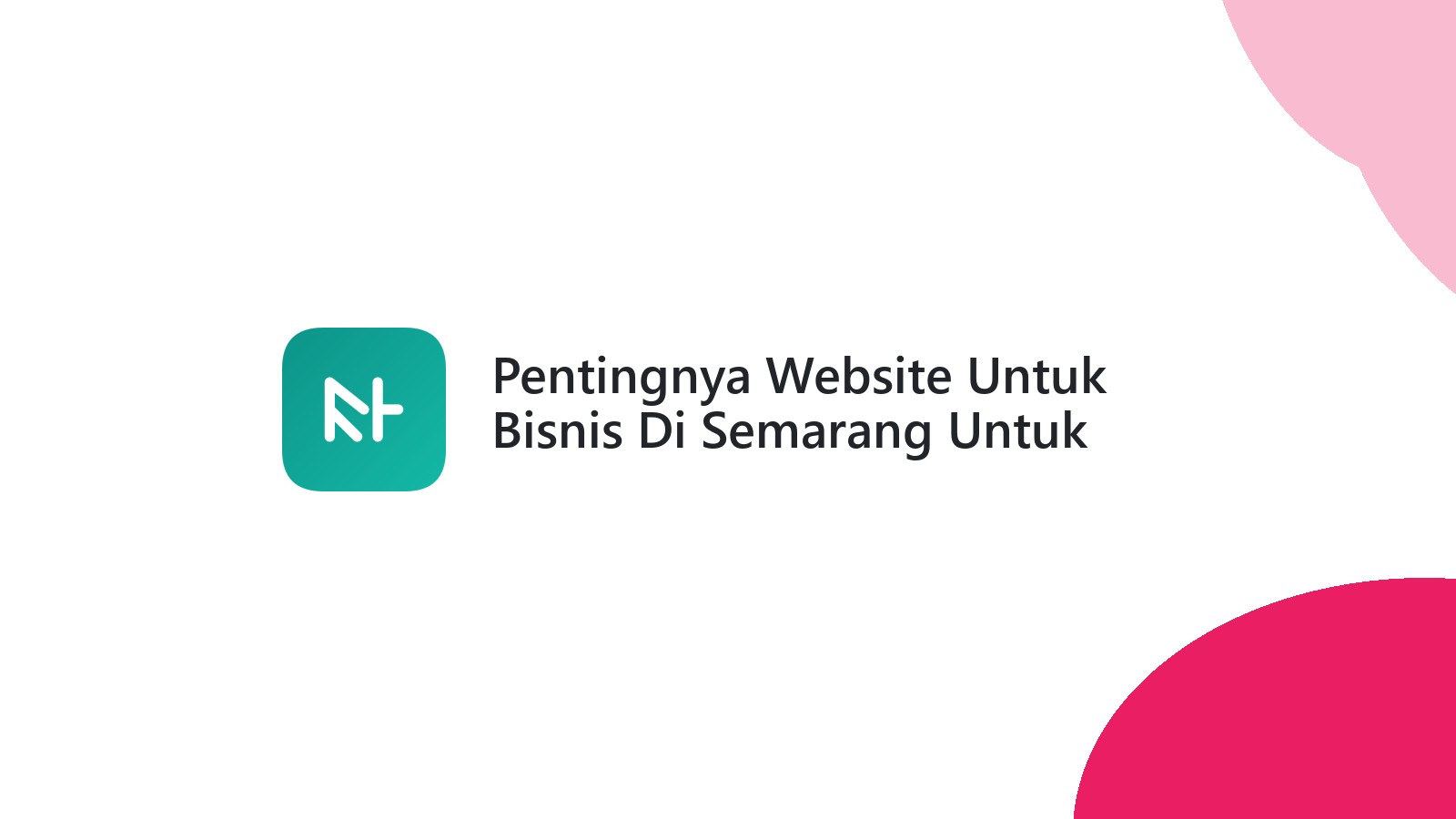 Pentingnya Website Untuk Bisnis Di Semarang Untuk Peningkatan Brand