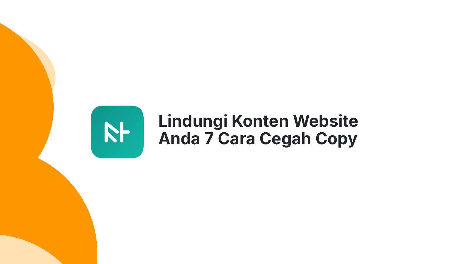 Lindungi Konten Website Anda 7 Cara Cegah Copy Paste