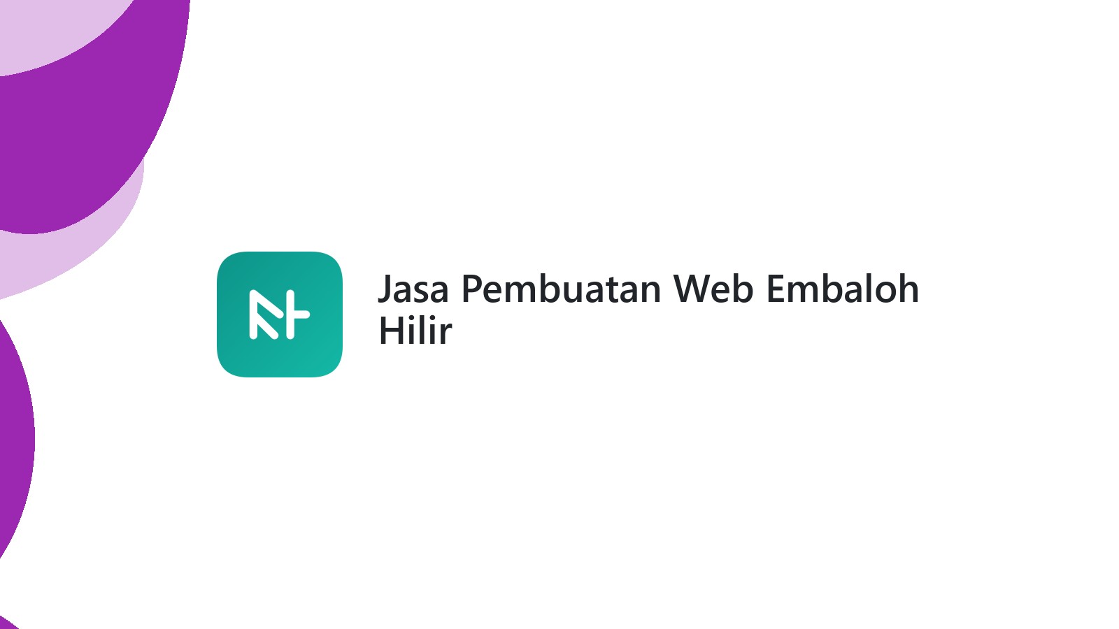 Jasa Pembuatan Web Embaloh Hilir