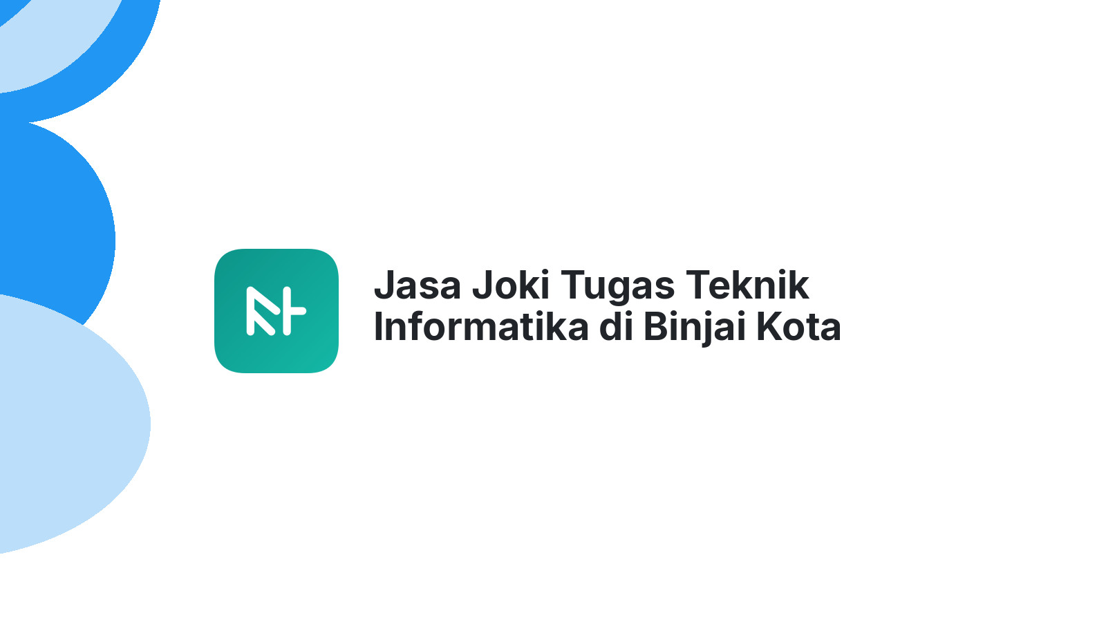 Jasa Joki Tugas Teknik Informatika di Binjai Kota