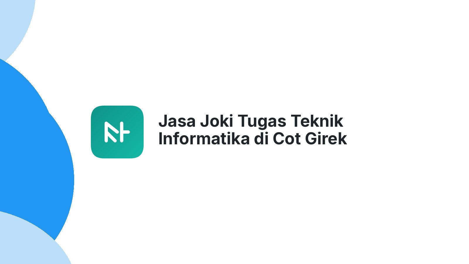 Jasa Joki Tugas Teknik Informatika di Cot Girek