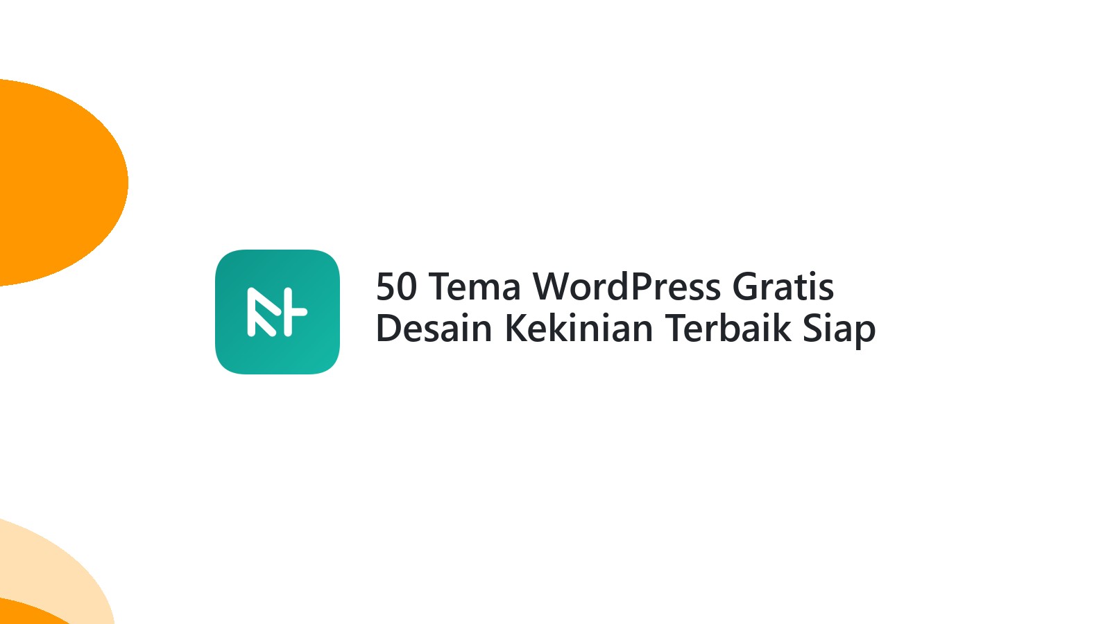 50 Tema WordPress Gratis Desain Kekinian Terbaik Siap Pakai