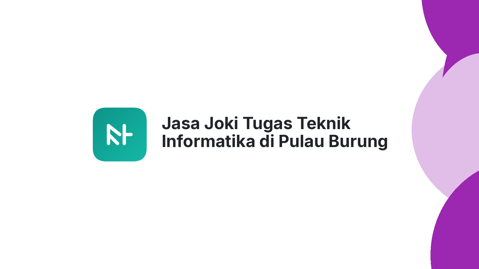 Jasa Joki Tugas Teknik Informatika di Pulau Burung