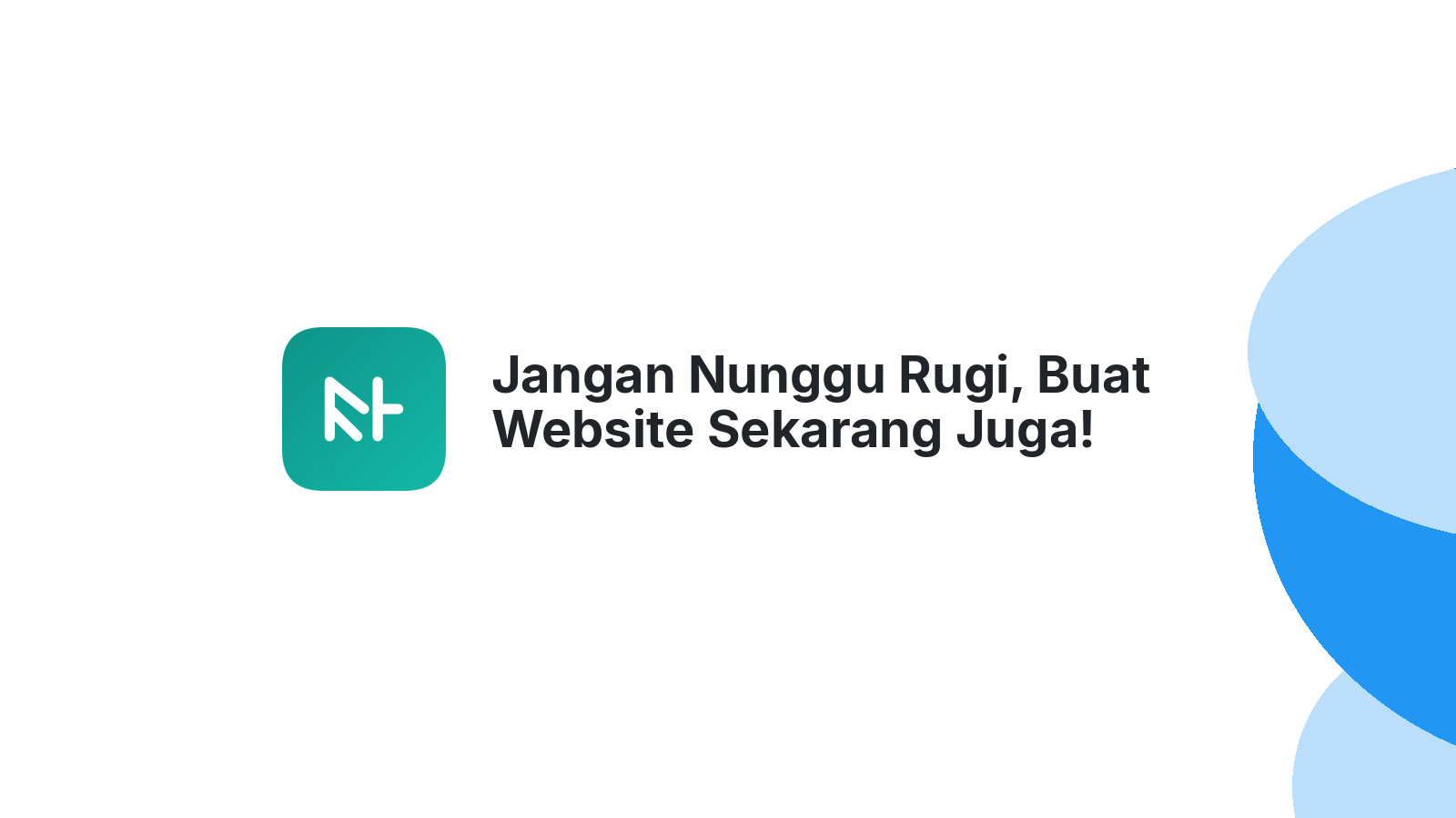 Jangan Nunggu Rugi, Buat Website Sekarang Juga!