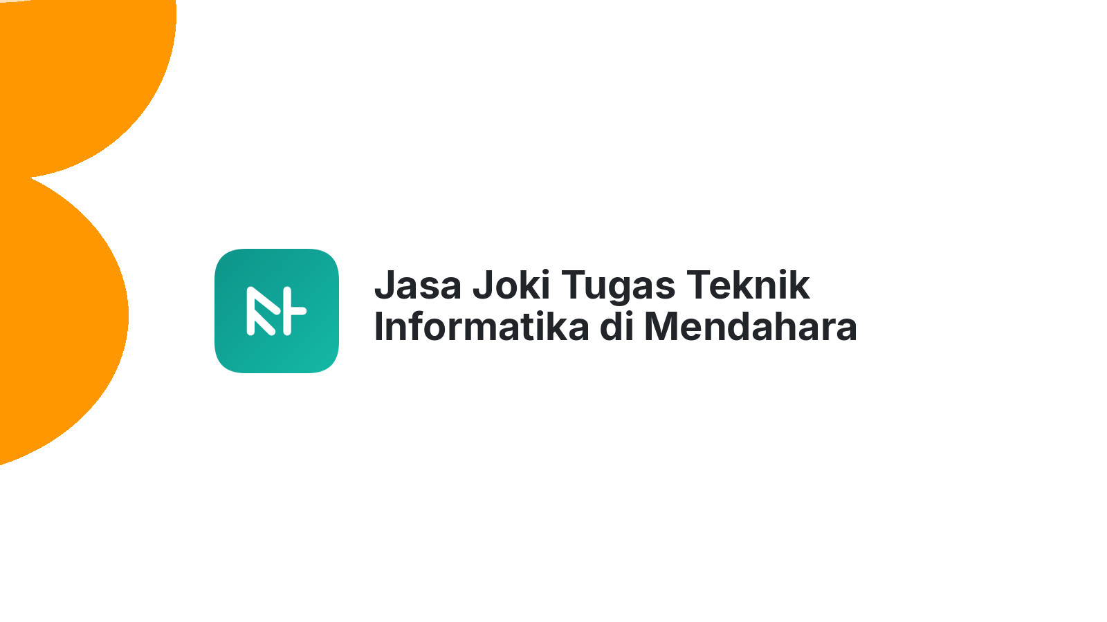 Jasa Joki Tugas Teknik Informatika di Mendahara