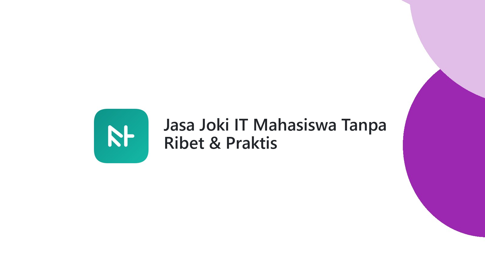 Jasa Joki IT Mahasiswa Tanpa Ribet & Praktis