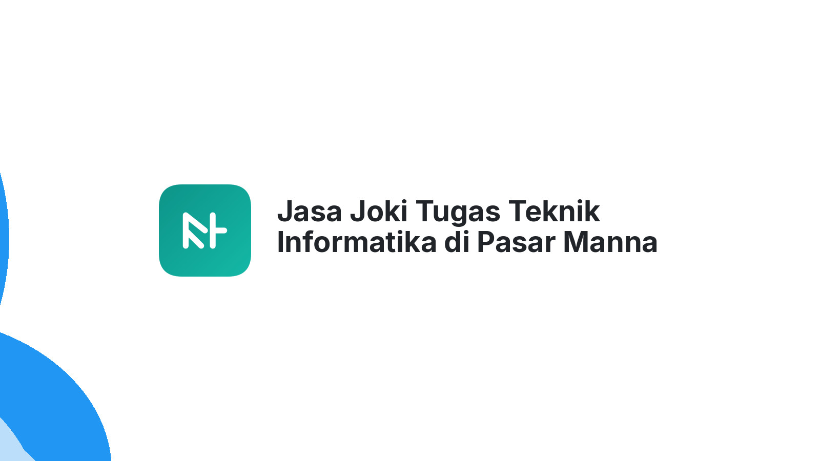 Jasa Joki Tugas Teknik Informatika di Pasar Manna
