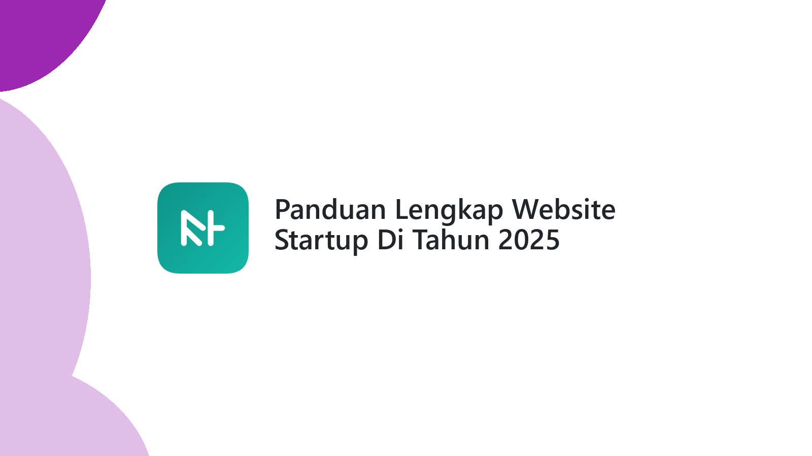 Panduan Lengkap Website Startup Di Tahun 2025