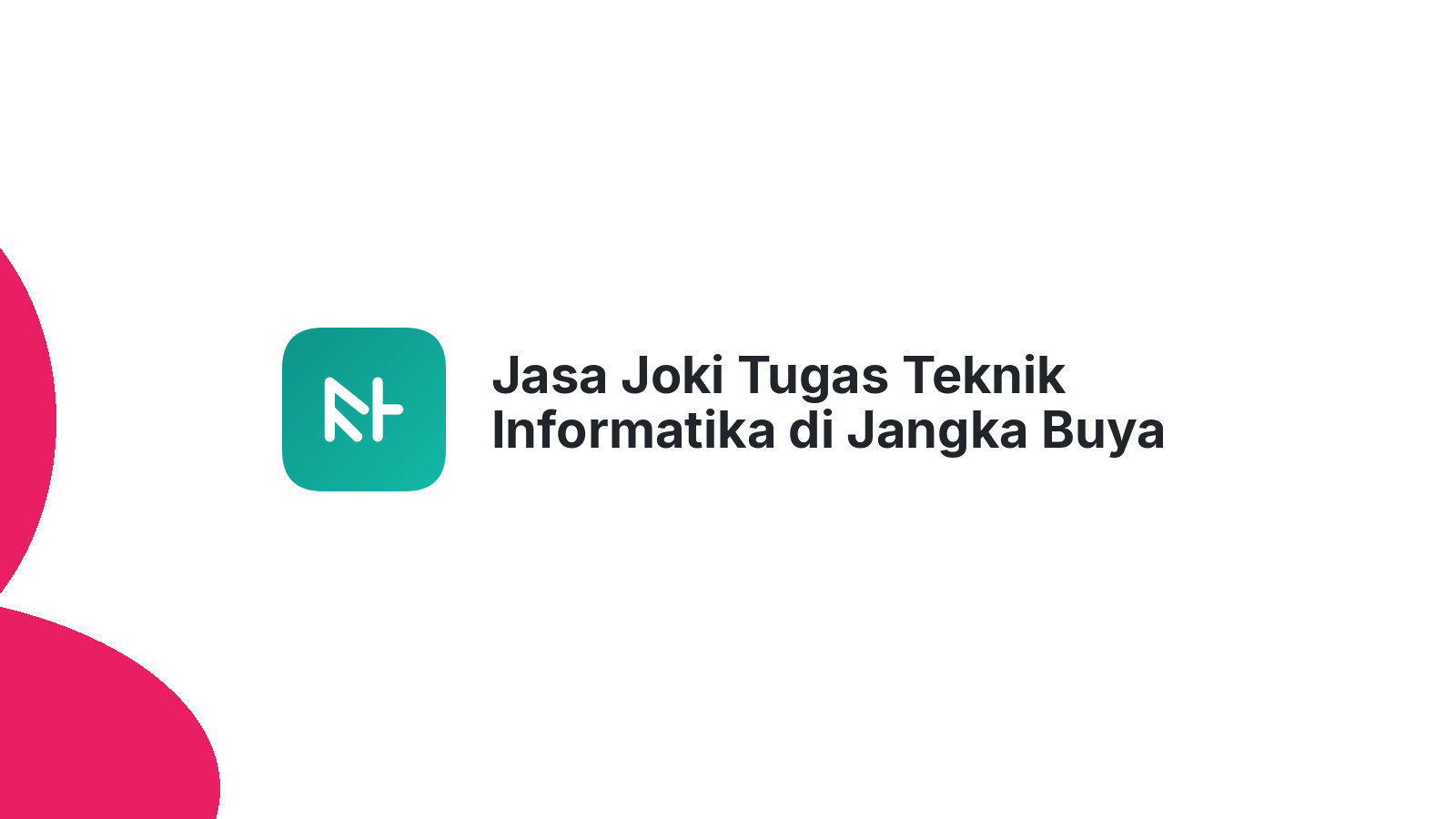 Jasa Joki Tugas Teknik Informatika di Jangka Buya