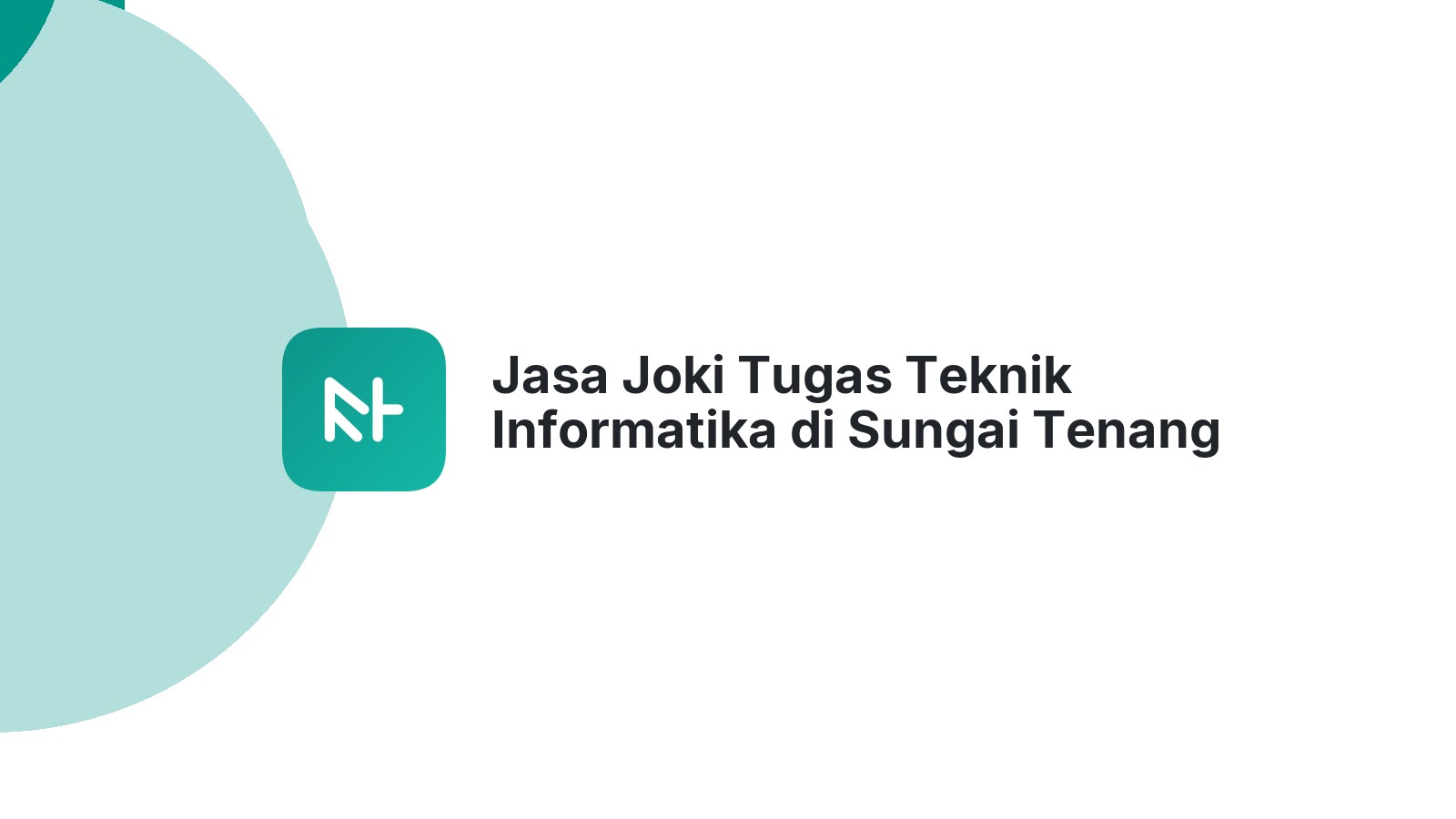 Jasa Joki Tugas Teknik Informatika di Sungai Tenang