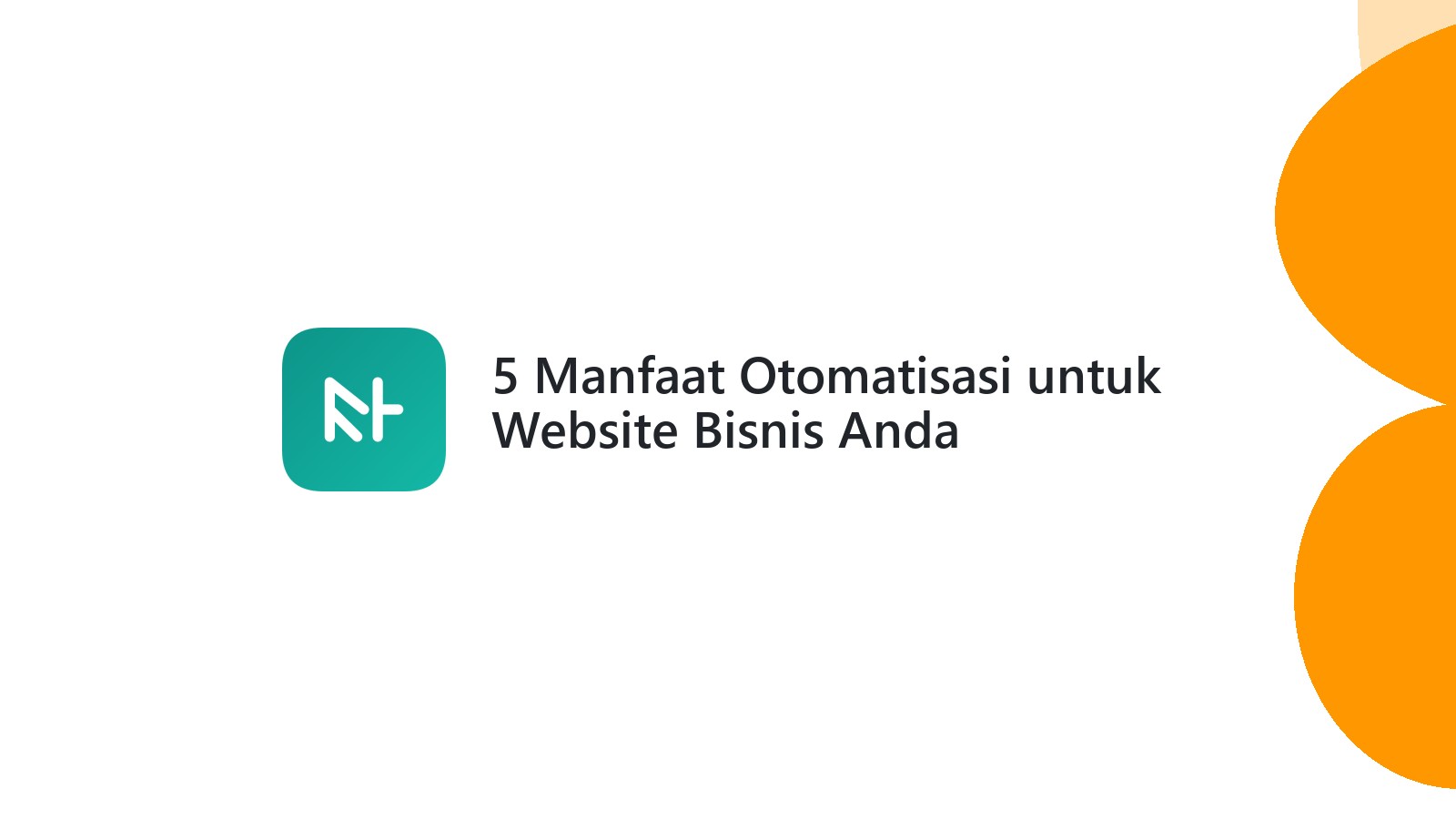 5 Manfaat Otomatisasi untuk Website Bisnis Anda