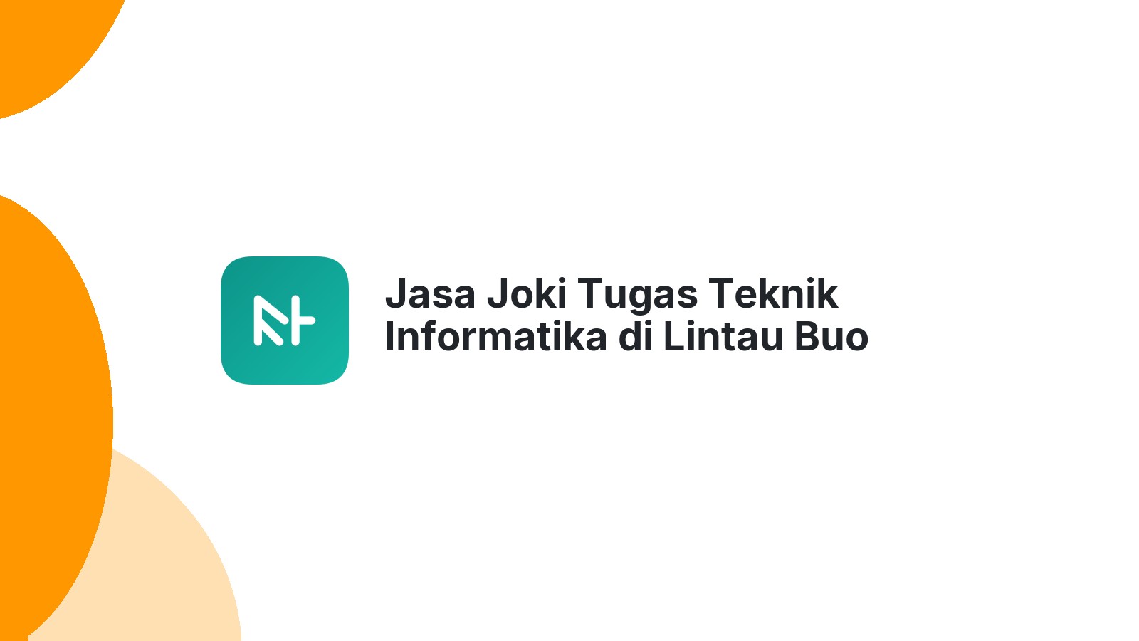 Jasa Joki Tugas Teknik Informatika di Lintau Buo
