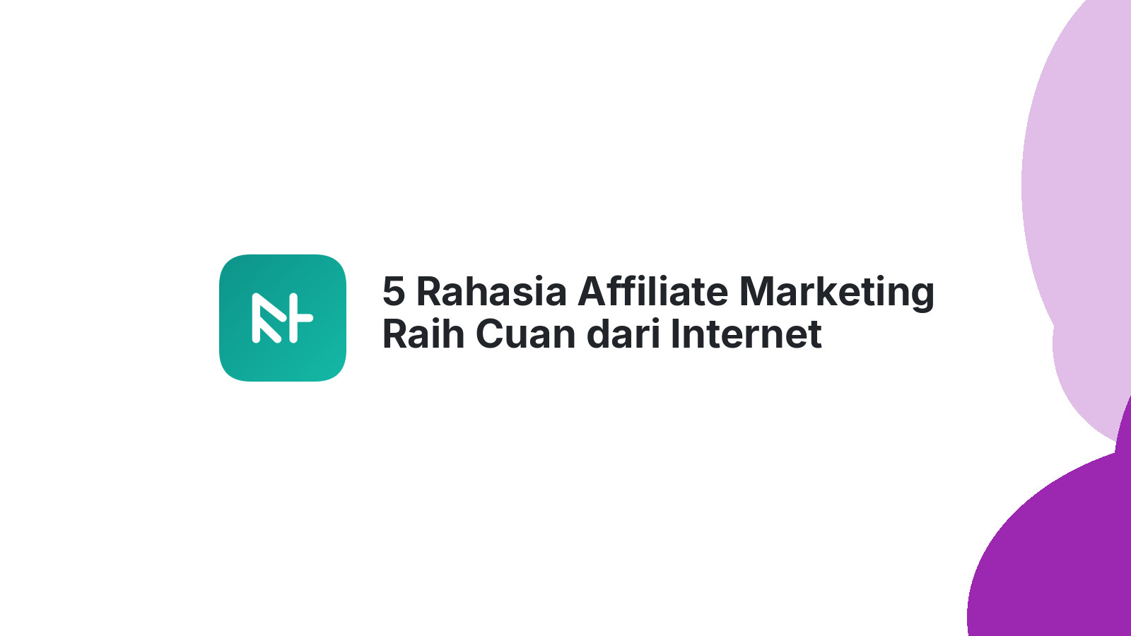 5 Rahasia Affiliate Marketing Raih Cuan dari Internet