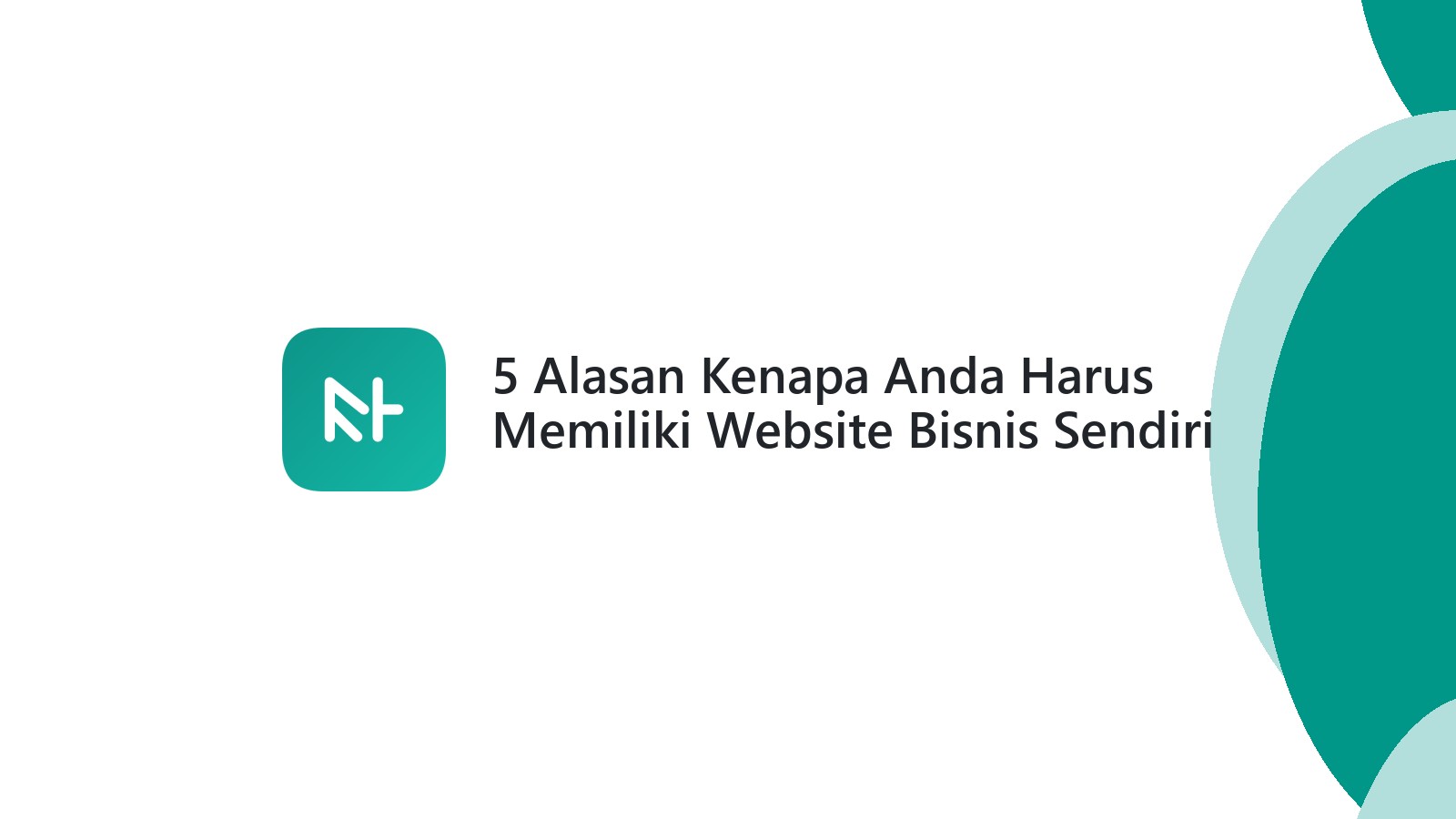 5 Alasan Kenapa Anda Harus Memiliki Website Bisnis Sendiri