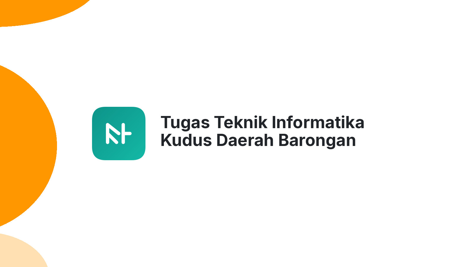 Tugas Teknik Informatika Kudus Daerah Barongan Selesai Cepat