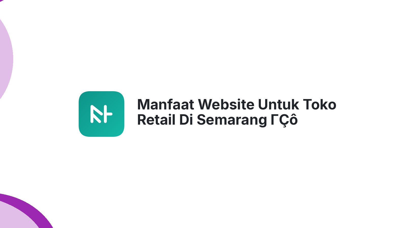 Manfaat Website Untuk Toko Retail Di Semarang ΓÇô Jangkau Pasar Lebih Luas