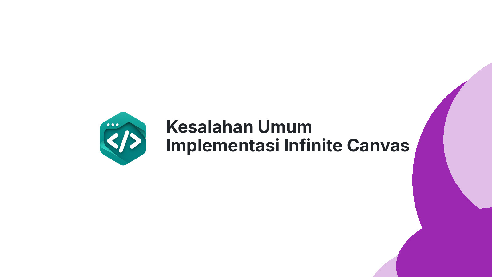 Kesalahan Umum Implementasi Infinite Canvas di WordPress yang Bikin Lambat