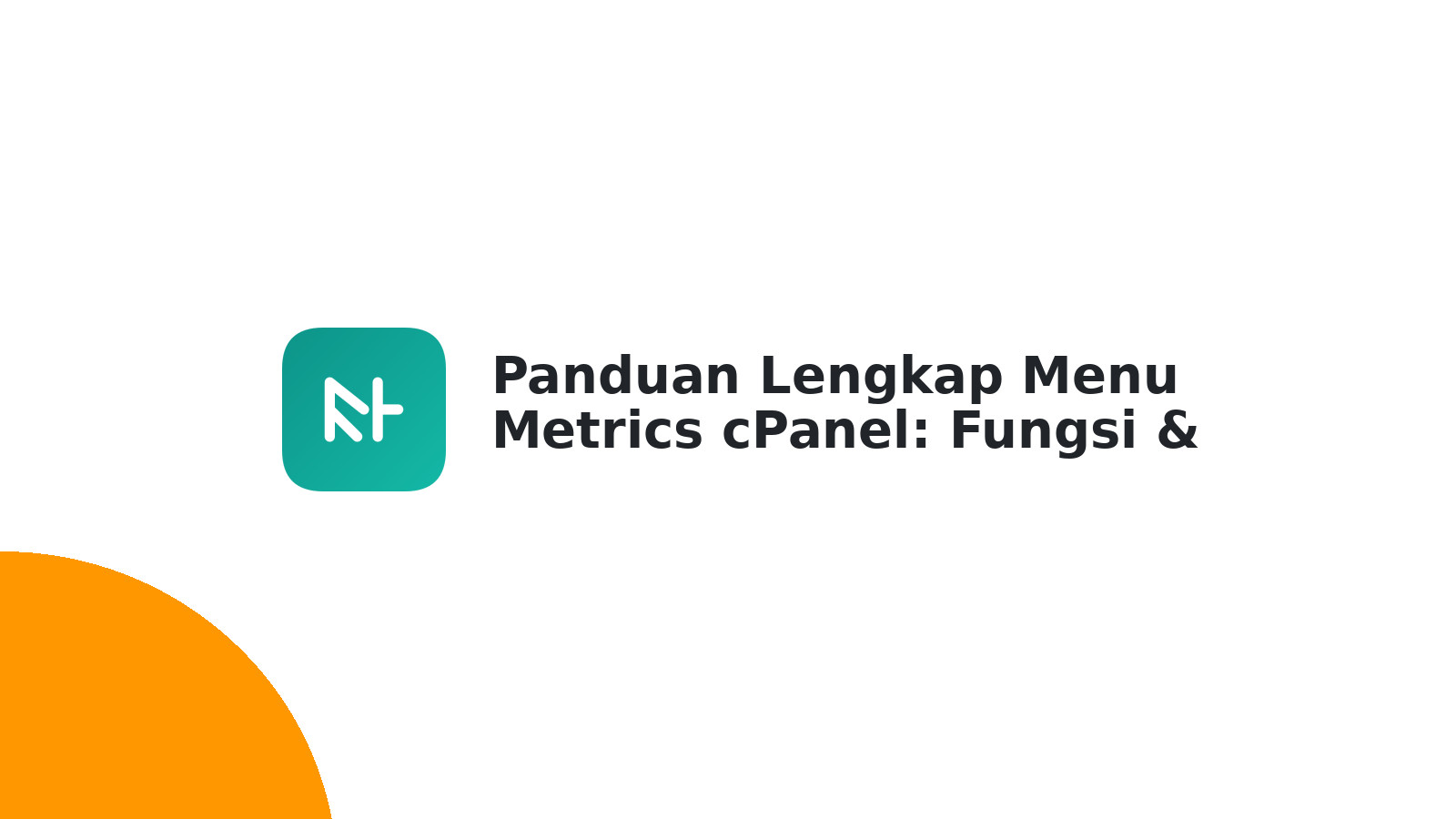 Panduan Lengkap Menu Metrics cPanel: Fungsi & Kegunaan (Terbaik)