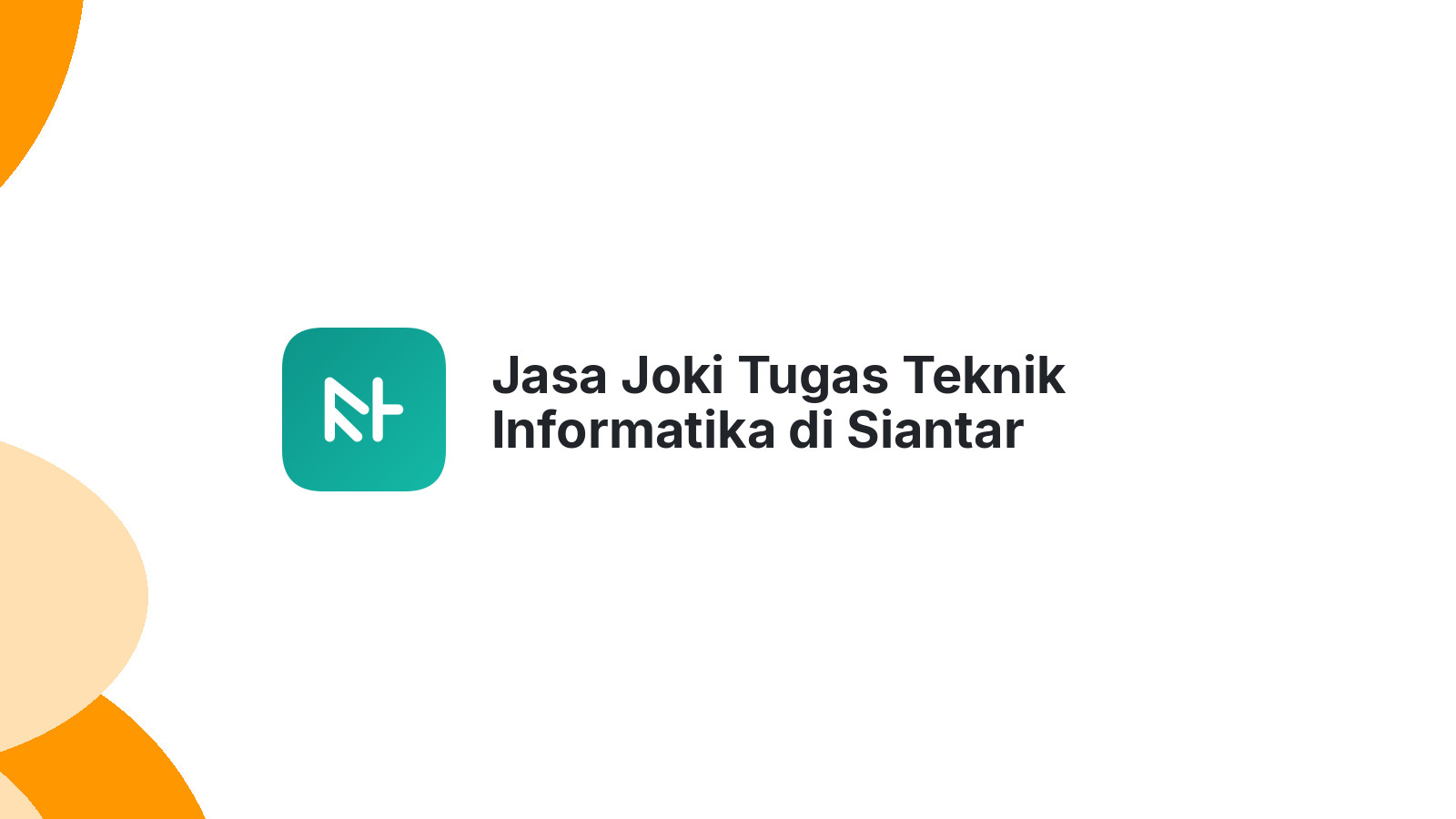 Jasa Joki Tugas Teknik Informatika di Siantar Sitalasari