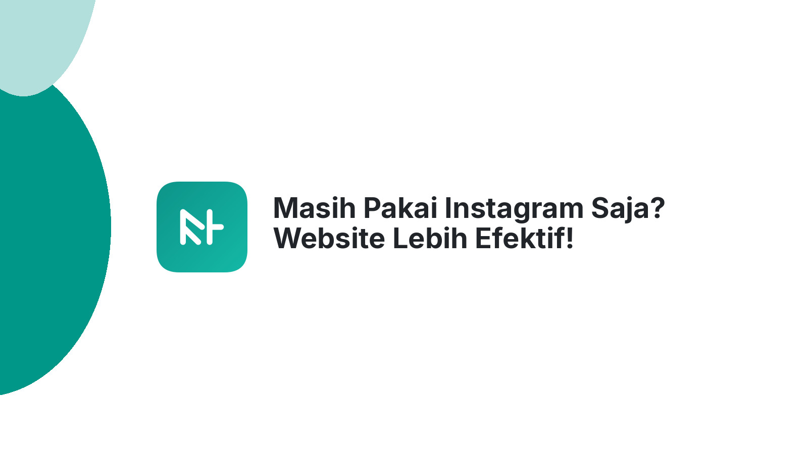 Masih Pakai Instagram Saja? Website Lebih Efektif!