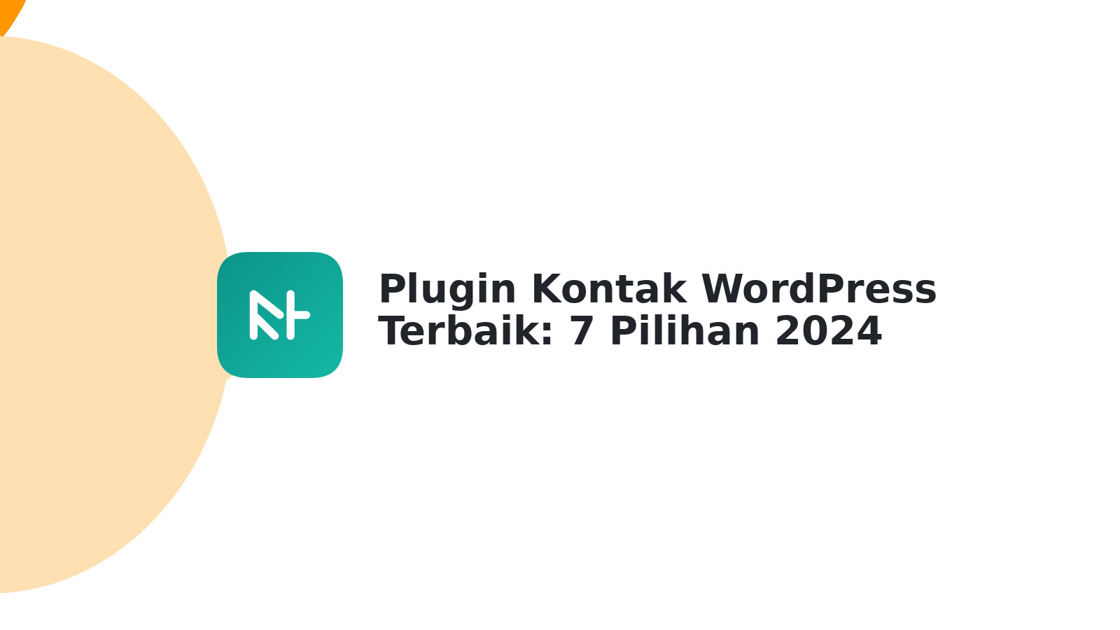 Plugin Kontak WordPress Terbaik: 7 Pilihan 2024