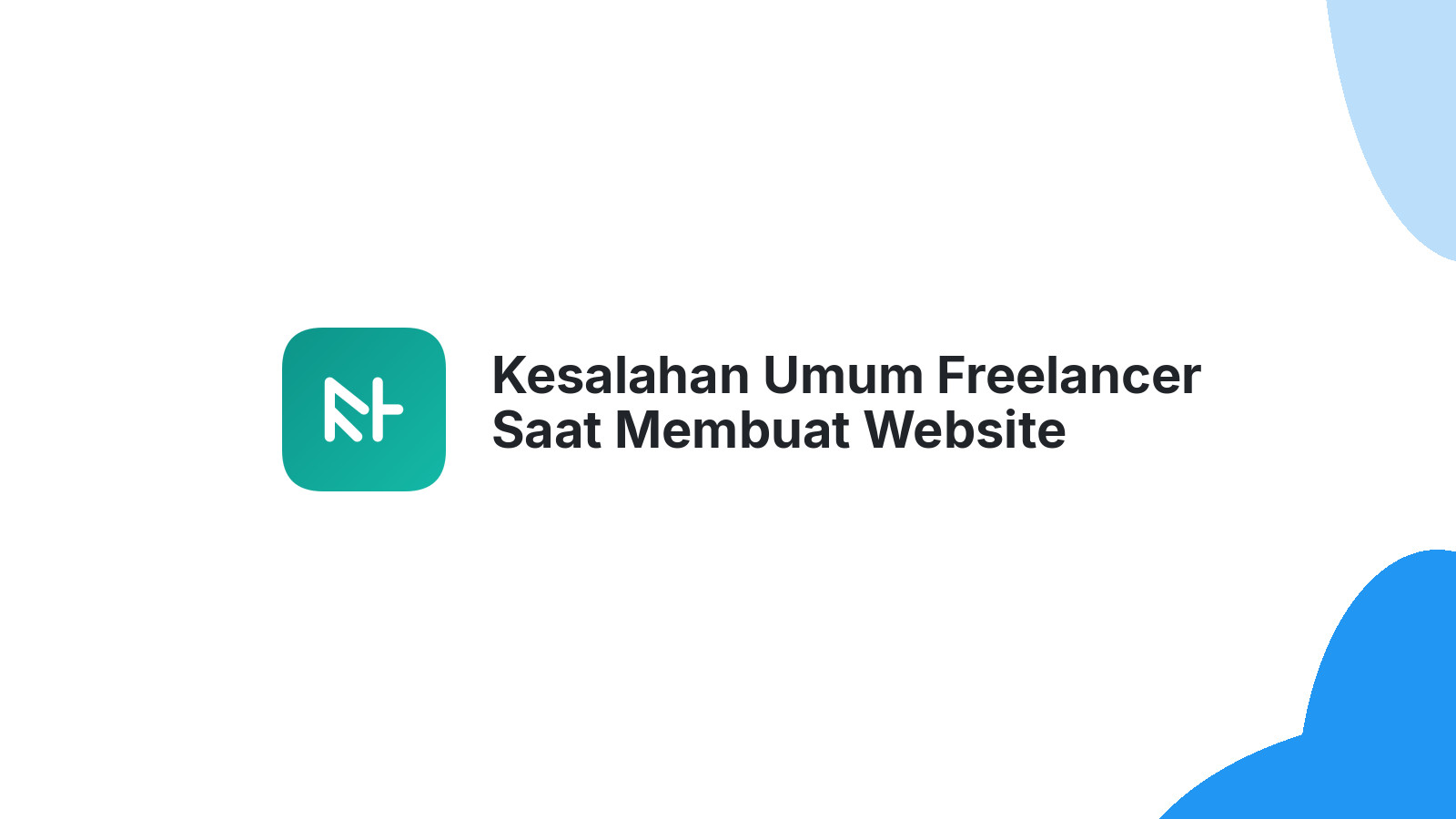 Kesalahan Umum Freelancer Saat Membuat Website