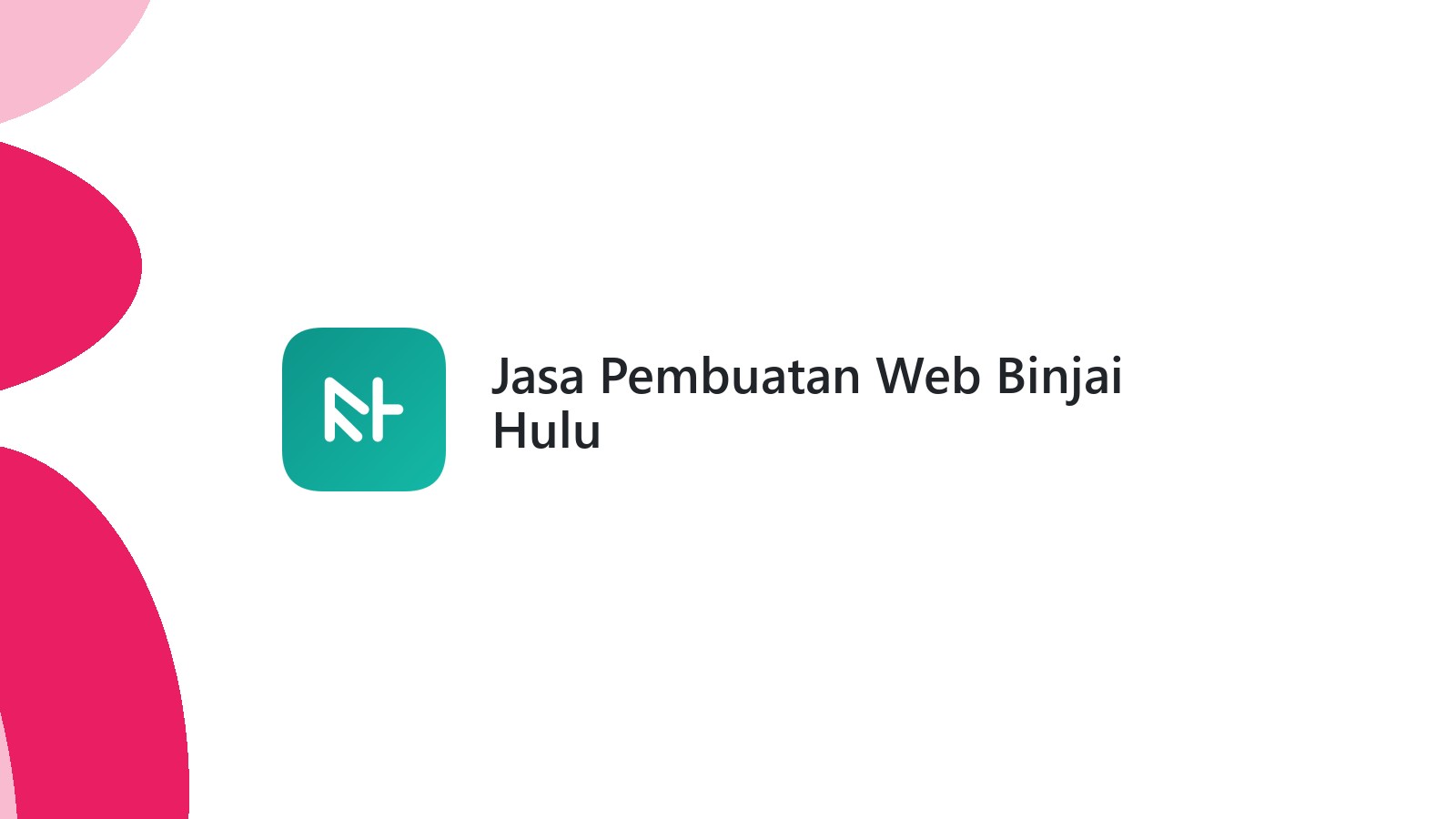 Jasa Pembuatan Web Binjai Hulu