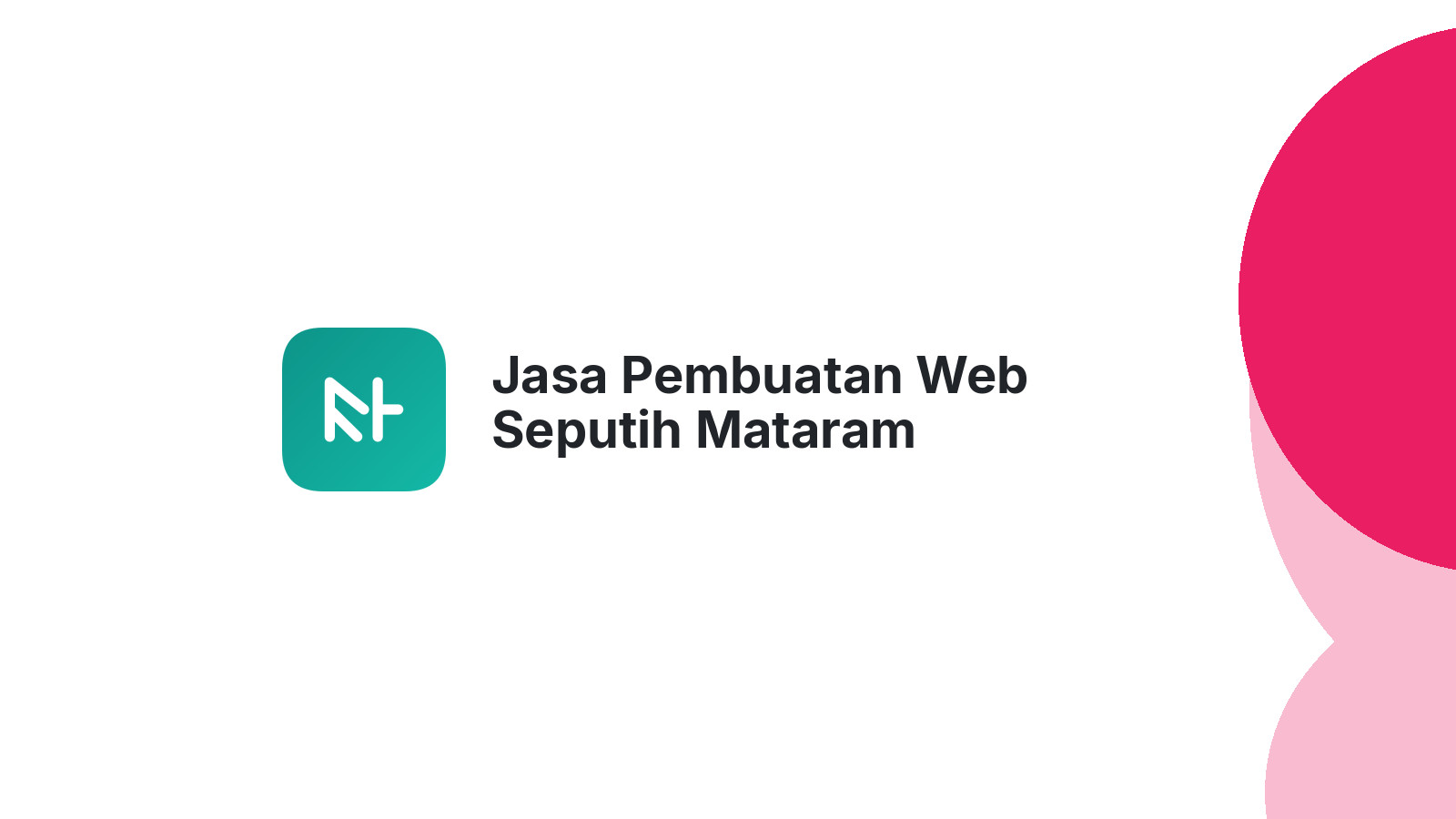 Jasa Pembuatan Web Seputih Mataram