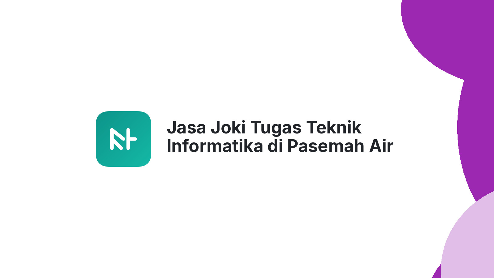 Jasa Joki Tugas Teknik Informatika di Pasemah Air Keruh