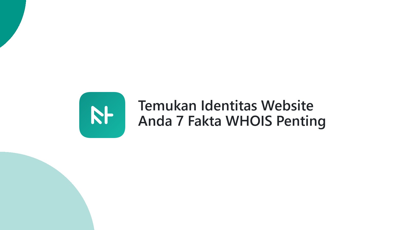 Temukan Identitas Website Anda 7 Fakta WHOIS Penting