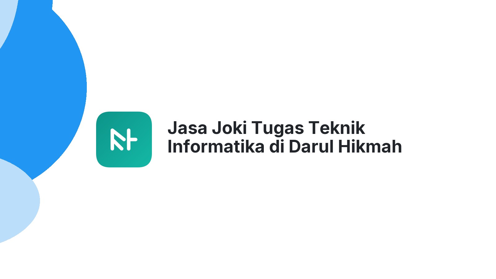 Jasa Joki Tugas Teknik Informatika di Darul Hikmah