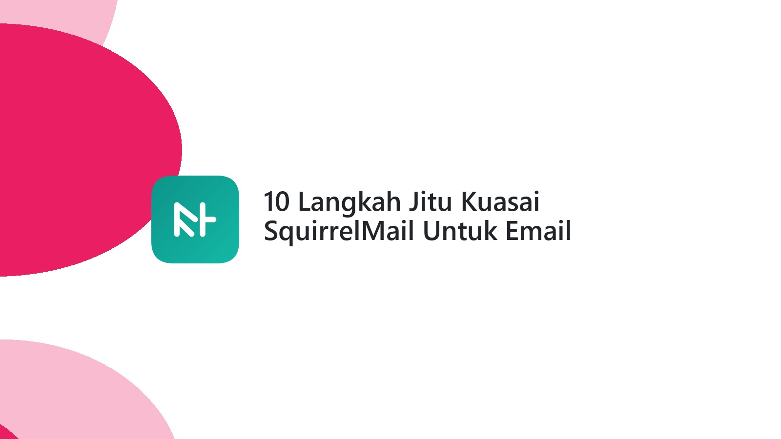 10 Langkah Jitu Kuasai SquirrelMail Untuk Email Profesional