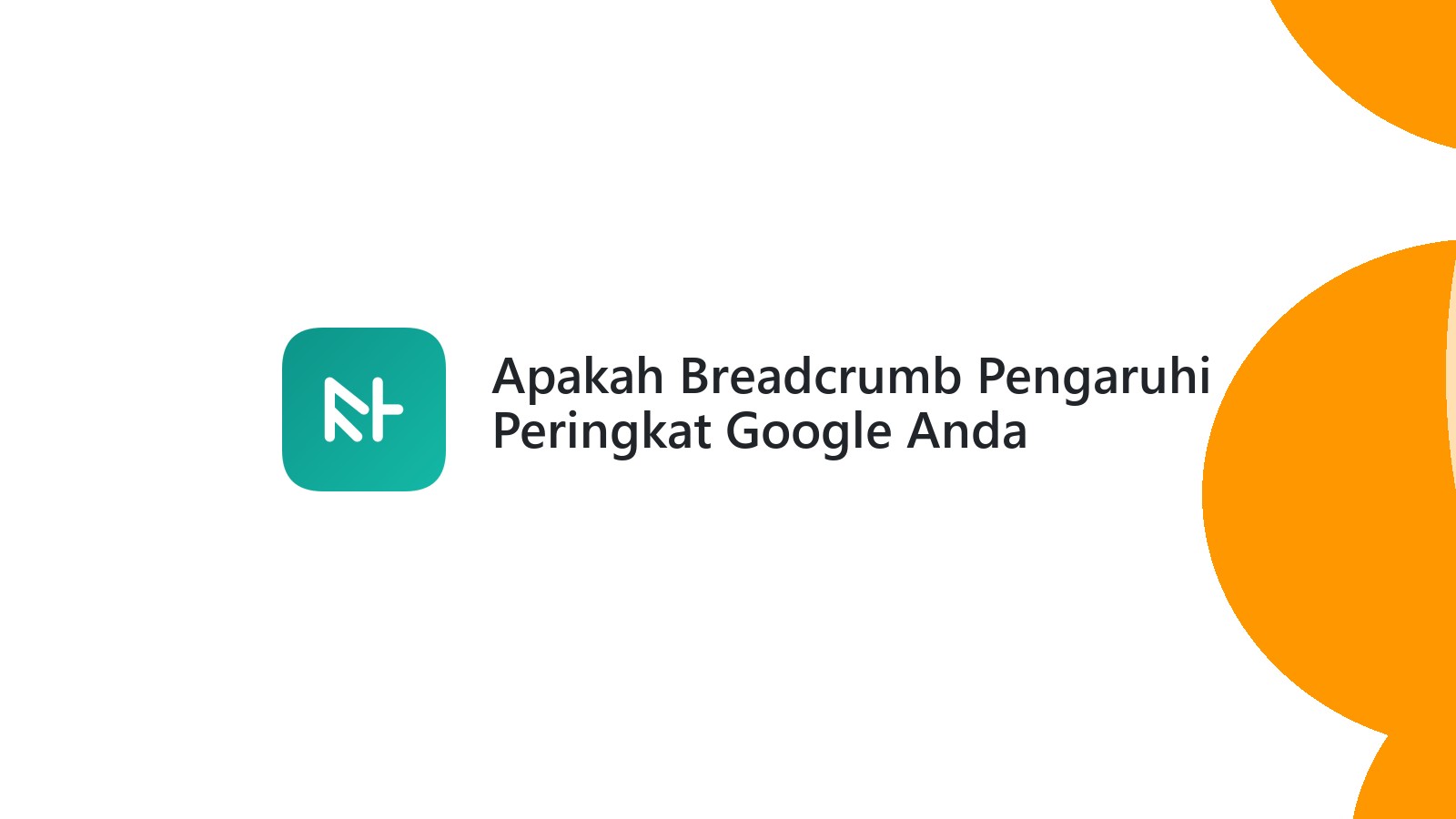 Apakah Breadcrumb Pengaruhi Peringkat Google Anda