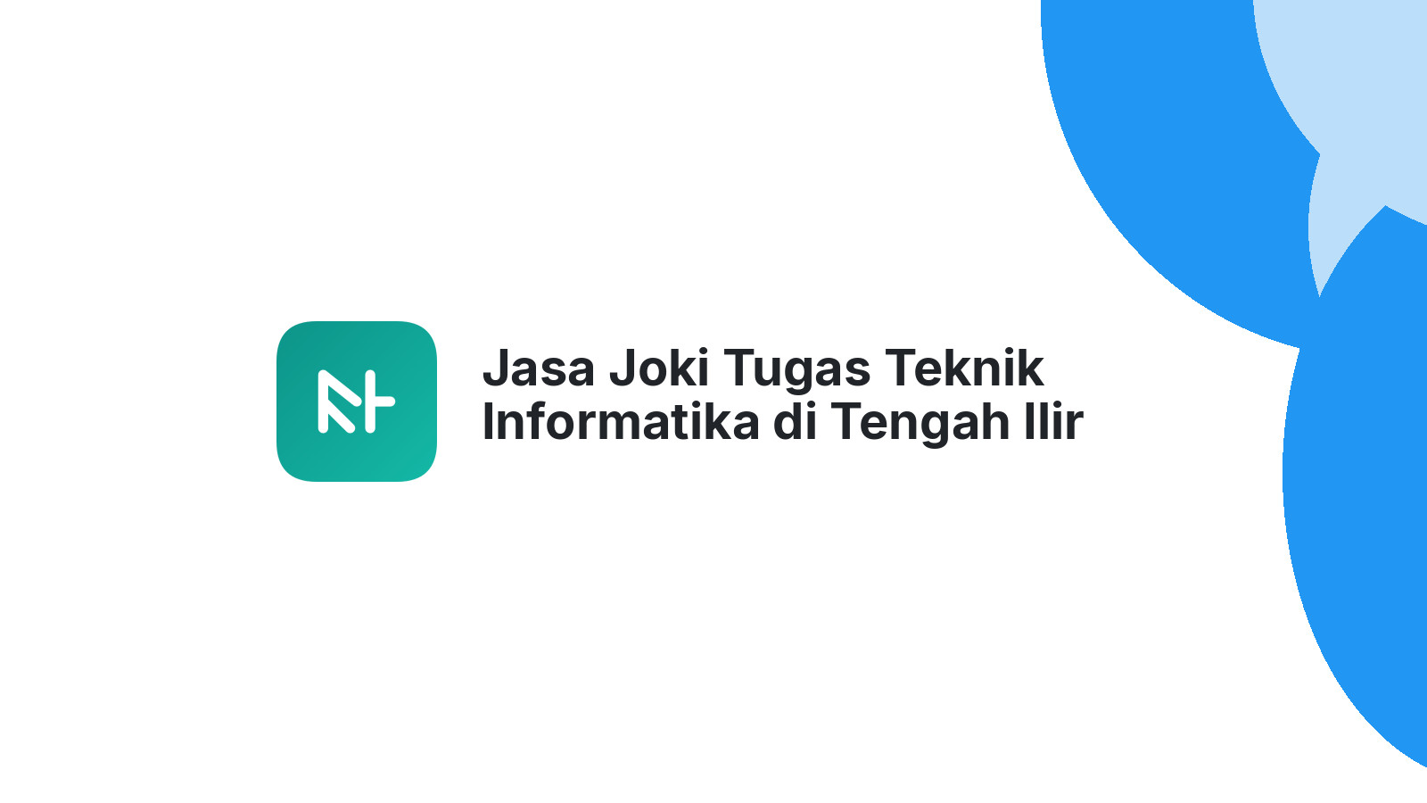 Jasa Joki Tugas Teknik Informatika di Tengah Ilir